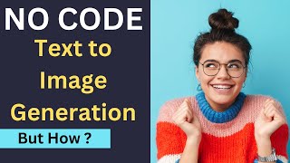 No Code Text To Image Generation Easy Way To Generate Ai Art