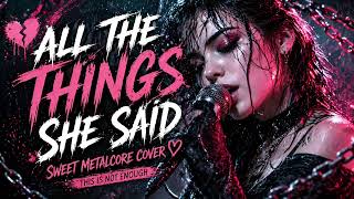t.A.T.u. – All The Things She Said (sweet Metalcore Cover) 