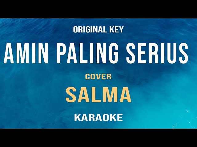 Amin Paling Serius - Salma Version (Karaoke) Original Key class=