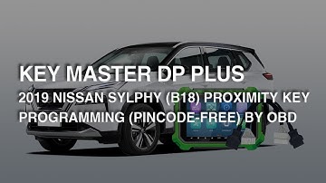 OBDSTAR X300 DP Plus Program 2019 Nissan Sylphy B18 Proximity Key by OBD-obdii365