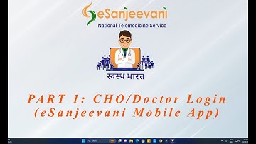 PART 1/3: CHO/Doctor Login using eSanjeevani2.0 Mobile App