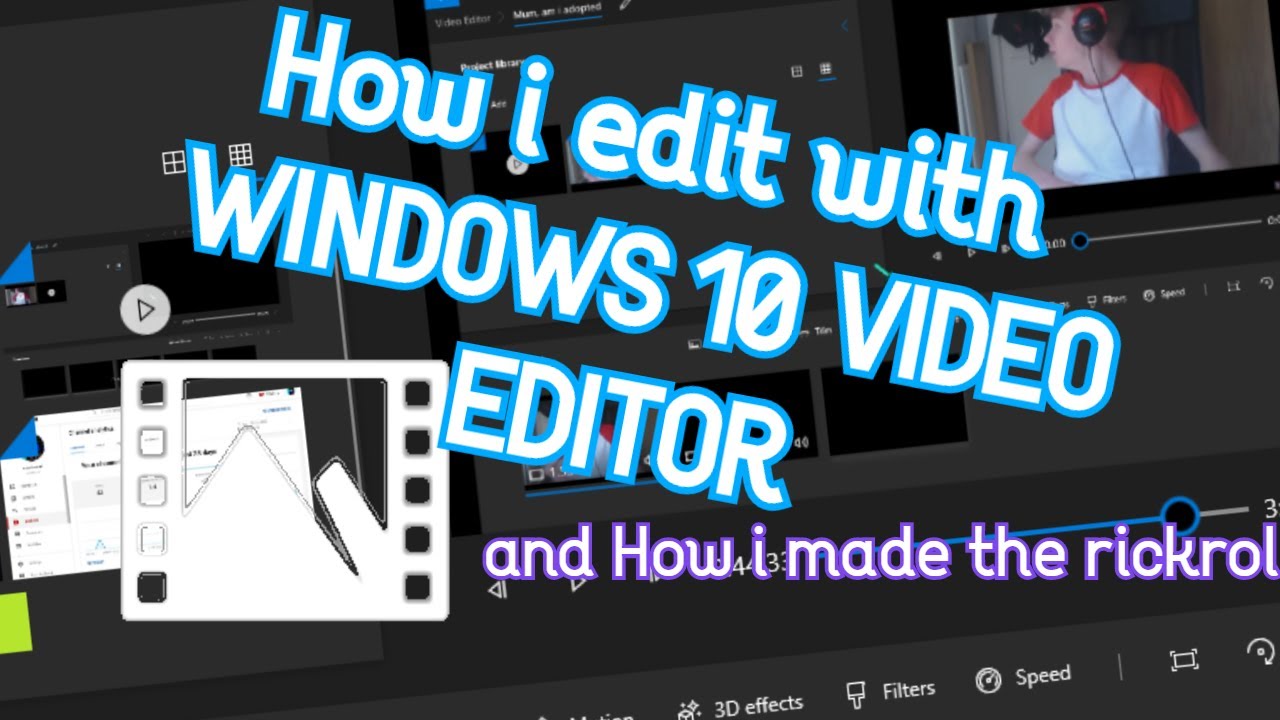 How i made a RickRoll video using "Windows 10 Video Editor" - YouTube