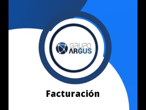 Tutorial Facturación en Sistemas Grupo Argus