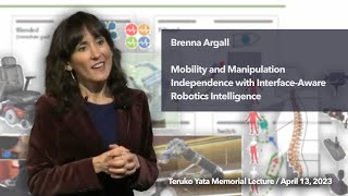 Brenna Argall : Mobility and Manipulation Independence with Interface-Aware Robotics Intelligence