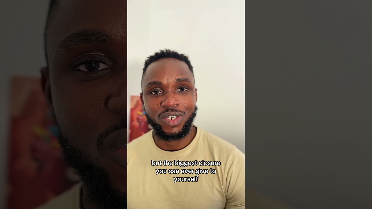 Give yourself the closure you need. 