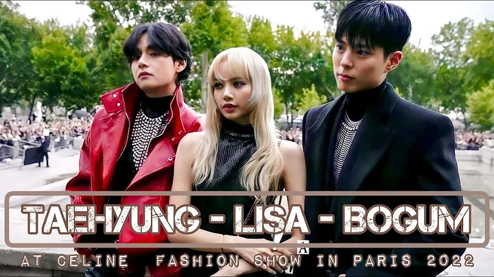 TAEHYUNG - LISA - BOGUM AT CÉLINE FASHION SHOW IN PARIS 2022 - DayDayNews