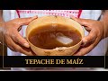 Preparación del Tepache de maíz