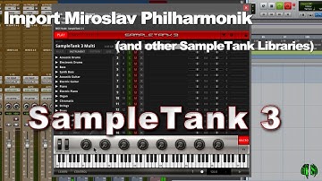 SampleTank 3 - Import Miroslav Philharmonik (and other IK Multimedia Libraries)