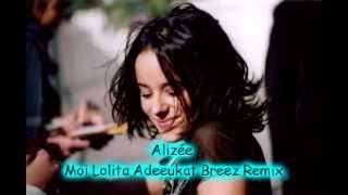 Alizée - Moi Lolita Adeeukat Breez Remix