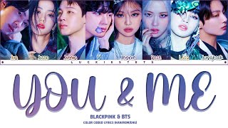 How Would BTS & BLACKPINK Sing "You & Me" JENNIE LYRICS+LINE DISTRIBUTION (FM)