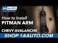 How to Replace Pitman Arm 2002-06 Chevy Avalanche