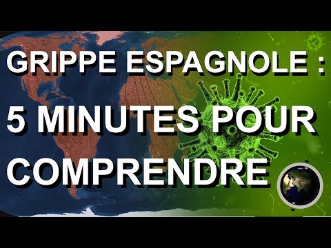 GRIPPE ESPAGNOLE : 5 MINUTES POUR COMPRENDRE