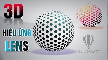 Thiết kế quả cầu 3D với hiệu ứng LENS TRONG Corel Draw X7