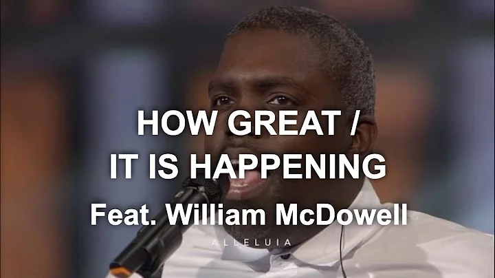 How Great / It Is Happening Feat. William McDowell...