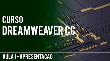 Curso Dreamweaver CC - Aula 1 Apresentação