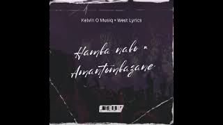 Hamba Nabo × Amantombazne officiall Mashup - Kelvin O Musiq 