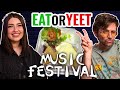 Eat It Or Yeet It - Music Festival Food!