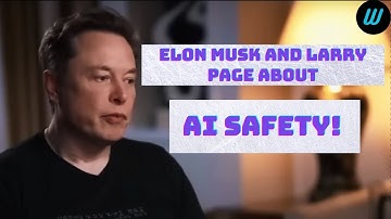 Elon Musk and Larry Page on ai safety.