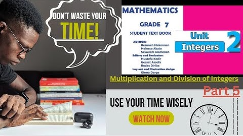 Grade 7 Mathematics Unit 2 #part 5 Multiplication and Division of Integer Numbers