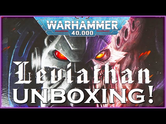 Unboxing of the new Warhammer 40.000 Leviathan box