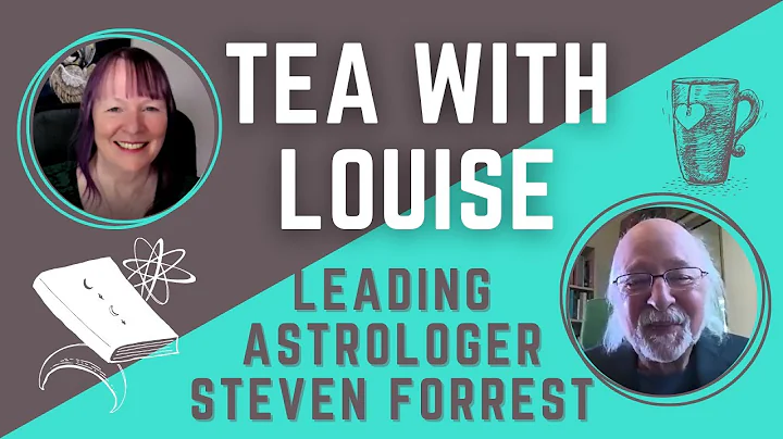 Tea With Louise and Leading Astrologer Steven Forr...