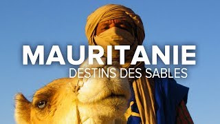 Mauritanie : Destins des Sables - Documentaire