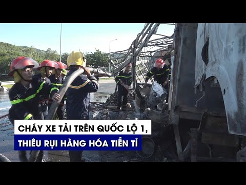 Video Cháy xe tải trên Quốc lộ 1, thiêu rụi hàng hóa tiền tỉ - youtube