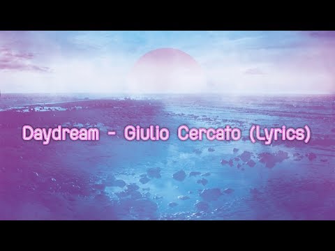 Daydream - Giulio Cercato (Lyrics) - YouTube