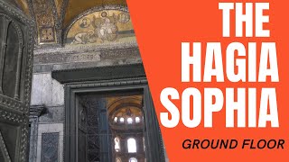 The Hagia Sophia. Part 2 - The Ground Floor