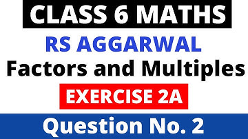 Factors and Multiples। Exercise 2A Question 2। Class 6 Maths। Rs Aggarwal। Princewood Institute