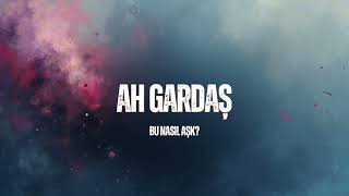 Bu nasıl Aşk | Ah Gardaş | Psychedelic Anatolian Rock 