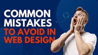 Common Mistakes to Avoid in Web Design