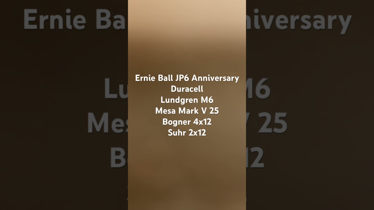 Mesa Mark V 25 / Ernie Ball JP6 Anniversary /  Duracell / Lundgren M6 / Bogner 4x12 / Suhr 2x12