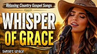 Whisper of Grace | Relaxing Country Gospel Song