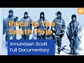 The race to the south pole amundsen scott full documentary