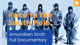 THE RACE TO THE SOUTH POLE Amundsen Scott Full Documentary