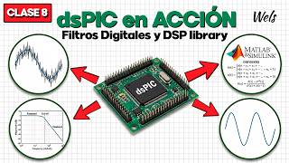 🎓 Filtros Digitales en dsPIC: Generación de Coeficientes con MATLAB/Simulink y DSP Library | Clase 8