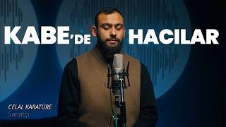 Kabe de Hacılar Hu Der Allah - Celal Karatüre 1 Hour Turkish Divine