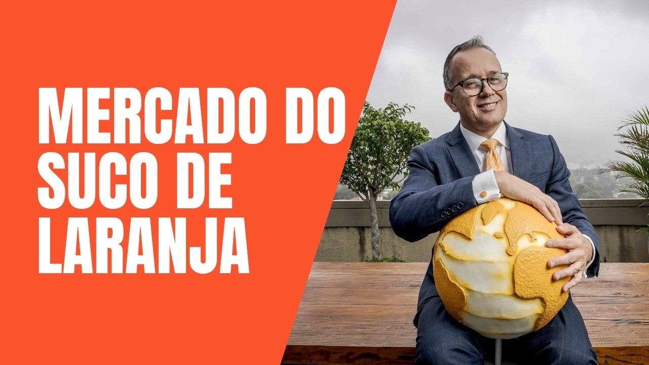 Panorama sobre o mercado de suco de laranja no Brasil com o presidente da CitrusBR, Ibiapaba Netto