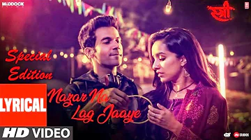 Nazar Na Lag Jaaye Jaanu | 1080p FHD Video With Lyrics  | STREE | Rajkummar | Shraddha Kapoor |Ash K