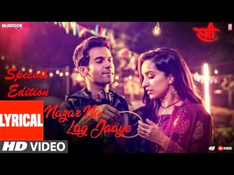 Nazar Na Lag Jaaye Jaanu | 1080p FHD Video With Lyrics | STREE | Rajkummar | Shraddha Kapoor |Ash K