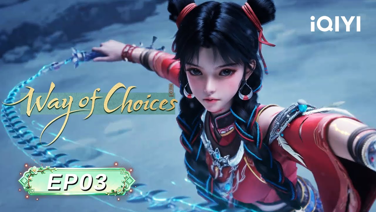 Way of Choices 3D | EP03: Her Name Is Luo Luo – She Is Very Generous ...
