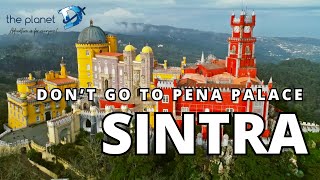 Don't Go to Pena Palace in Sintra, Portugal Until You Watch This