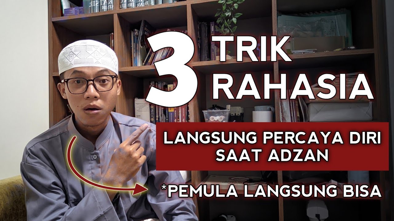 Dulu Saya Grogi, Sekarang Lancar! 3 RAHASIA Adzan Percaya Diri Untuk Pemula