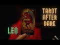 LEO | I STILL WANT TO BE WITH THEM, ALL I CAN THINK IS BEING WITH YOU | TAROT AFTER DARK READING