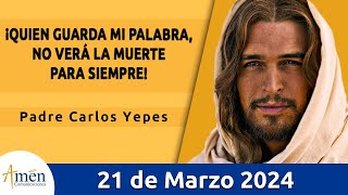 Evangelio De Hoy Jueves 21 Marzo  2024 l Padre Carlos Yepes l Biblia l Juan 8,51-59l Católica