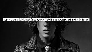 LP - Lost On You (Swanky Tunes & Going Deeper Remix) LP - Lost On You (Swanky Tunes & Going Deeper Remix)