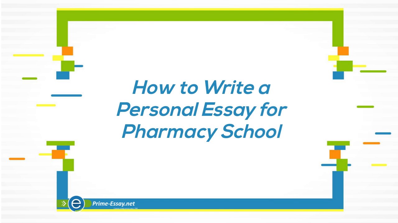 Personal essay for pharmacy school application online