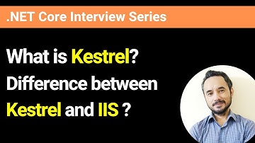 What is Kestrel ? What is the difference between Kestrel and IIS ?