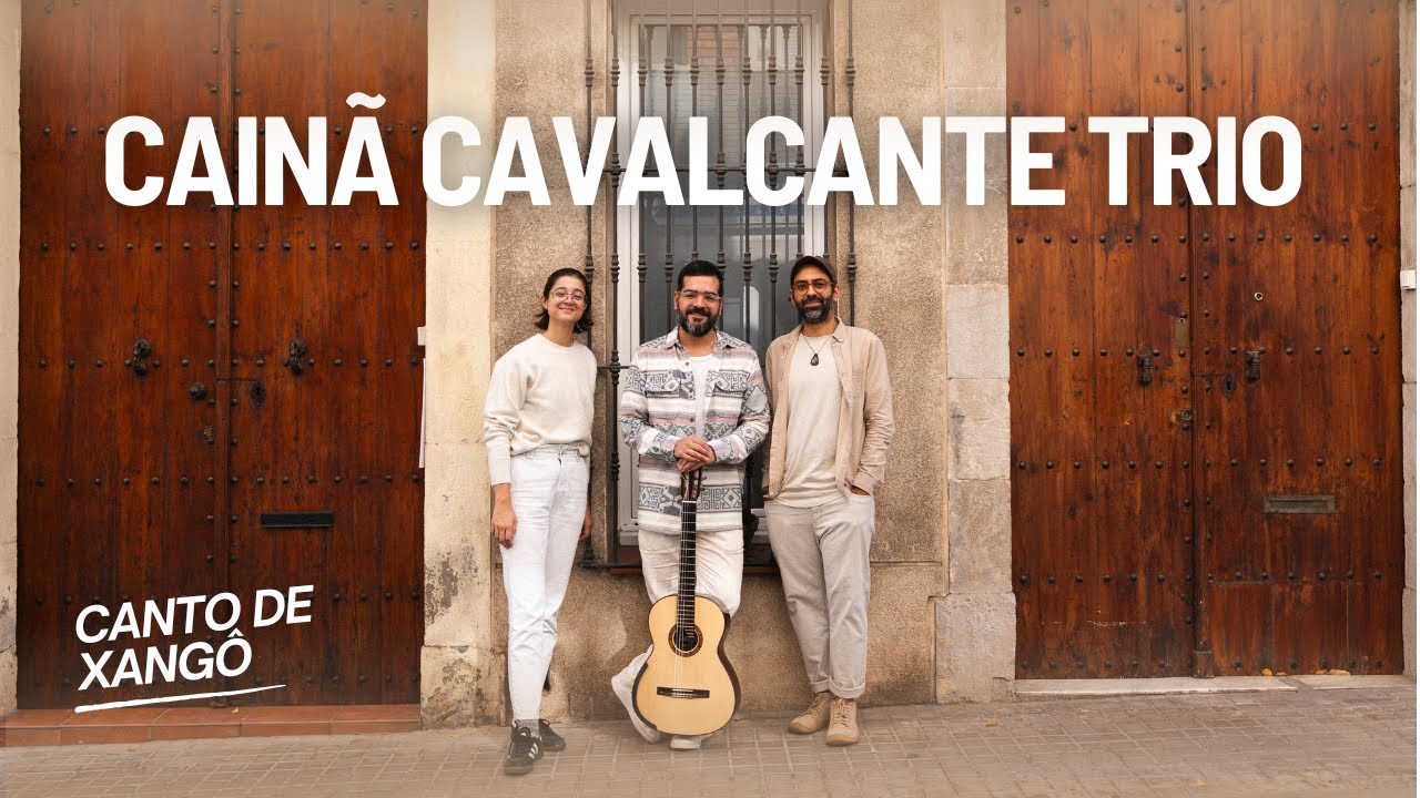 Cainã Cavalcante Trio | Canto de Xangô (Baden Powell e Vinicius de Moraes)